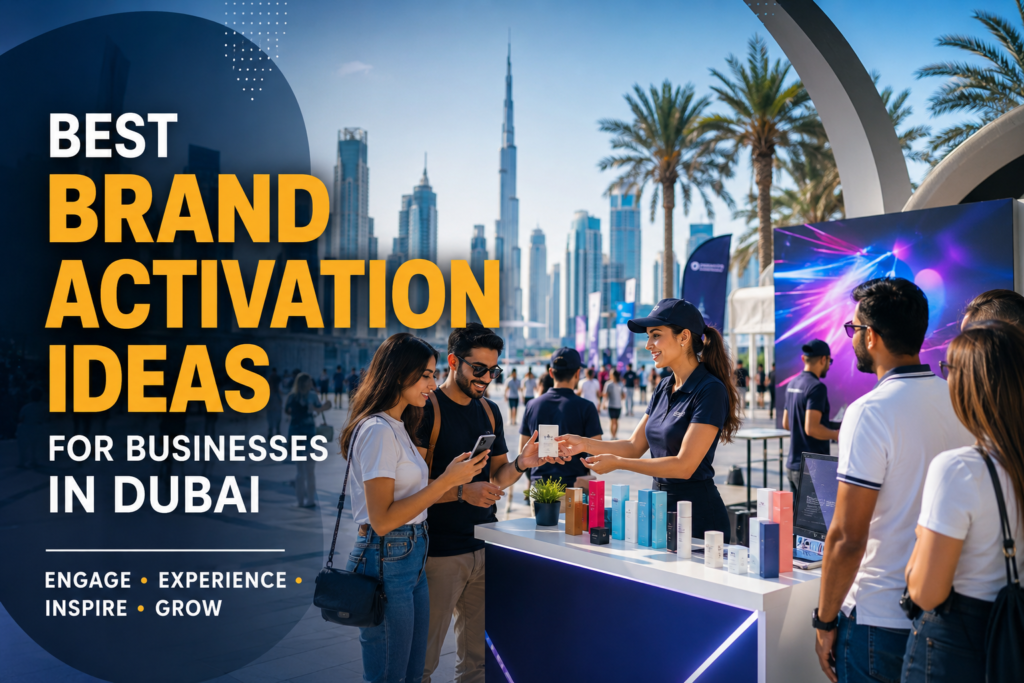 Best Brand Activation Ideas for Businesses in Dubai