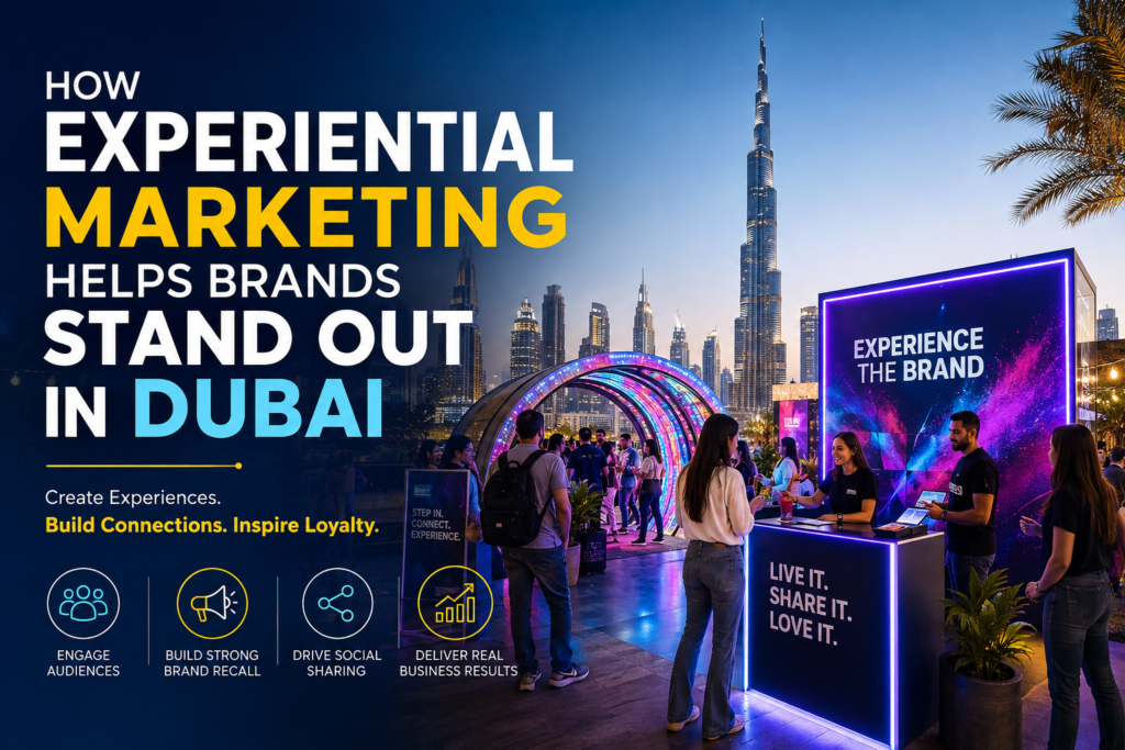 Experiential Marketing Helps Brands Stand Out in Dubai